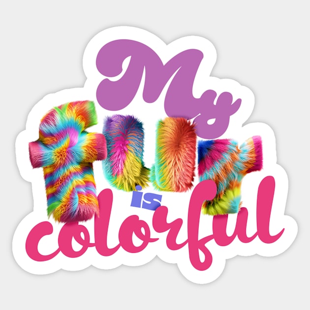 My Fur is Colorful Sticker by Ciboo Stories